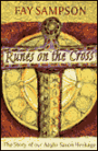 The Runes on the Cross: The Story of Our Anglo-Saxon Heritage