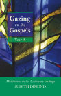 Gazing On The Gospels Year A - Meditations On The Lectionary Readings