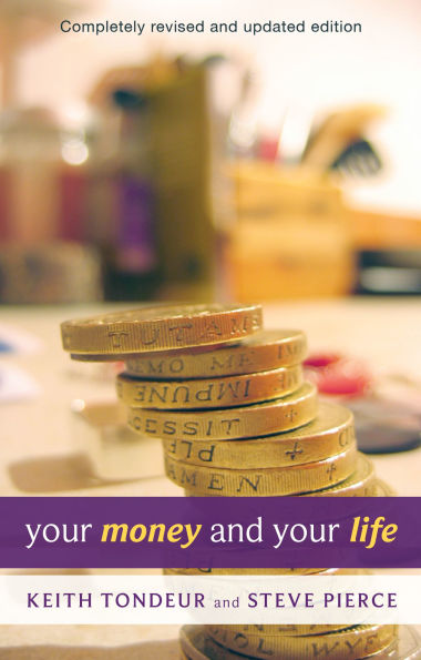 Your Money and Your Life: Learning How To Handle Money God'S Way