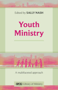 Title: Youth Ministry - A Multifaceted Approach, Author: Sally Nash