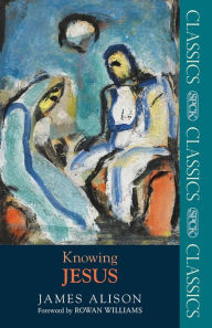 Title: Knowing Jesus, Author: James Alison