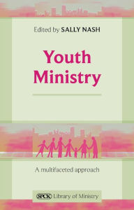 Title: Youth Ministry: A Multifaceted Approach, Author: Sally Nash
