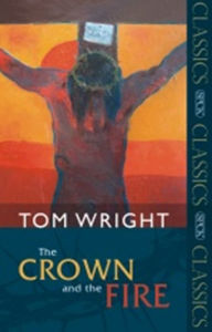 Title: The Crown and the Fire, Author: Tom Wright