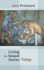 Living the Gospel Stories Today - Reissue