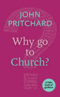 Why Go to Church?: A Little Book Of Guidance