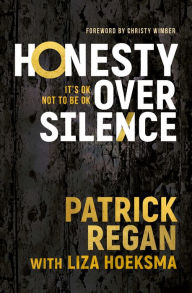 Title: Honesty Over Silence: It's OK Not To Be OK, Author: Patrick Regan OBE