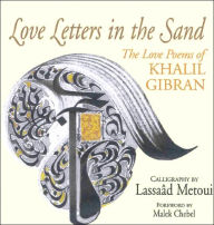 Love Letters in the Sand: The Love Poems of Khalil Gibran