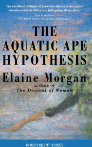 Title: The Aquatic Ape Hypothesis, Author: Elaine Morgan