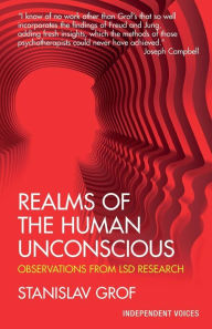 Realms of the Human Unconscious: Observations from LSD Research
