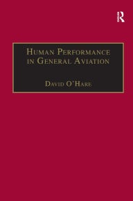 Title: Human Performance in General Aviation / Edition 1, Author: David O'Hare