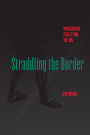 Straddling the Border: Immigration Policy and the INS / Edition 1