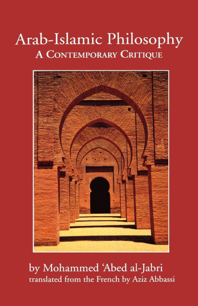 Arab Islamic Philosophy A Contemporary Critique Edition By