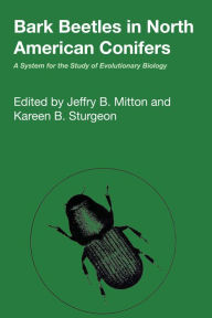 Title: Bark Beetles in North American Conifers: A System for the Study of Evolutionary Biology, Author: Jeffry B. Mitton