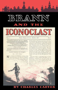 Title: Brann and the Iconoclast, Author: Charles Carver