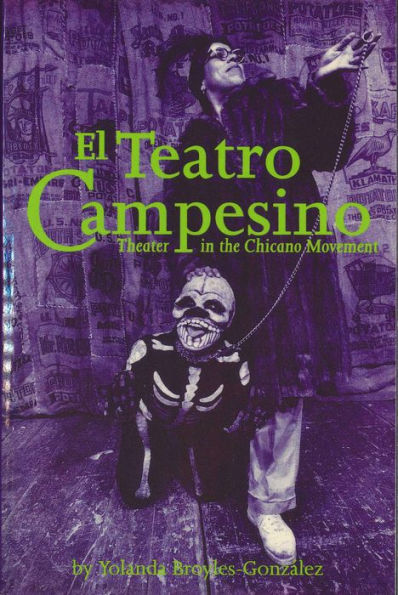 El Teatro Campesino: Theater in the Chicano Movement / Edition 1