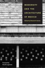 Title: Modernity and the Architecture of Mexico, Author: Edward R. Burian