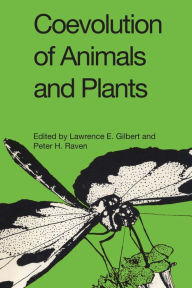 Title: Coevolution of Animals and Plants: Symposium V, First International Congress of Systematic and Evolutionary Biology, 1973, Author: Lawrence E. Gilbert