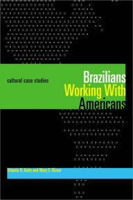 Title: Brazilians Working With Americans/Brasileiros que trabalham com americanos: Cultural Case Studies/Estudos de casos culturais / Edition 1, Author: Orlando R. Kelm