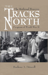 The Tracks North : The Railroad Bracero Program of World War II