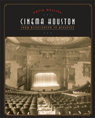 Cinema Houston: From Nickelodeon to Megaplex
