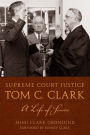 Supreme Court Justice Tom C. Clark: A Life of Service