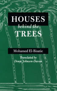 Title: Houses behind the Trees, Author: Mohamed El-Bisatie