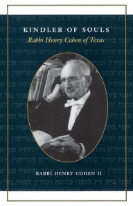 Title: Kindler of Souls: Rabbi Henry Cohen of Texas, Author: Rabbi Henry Cohen II