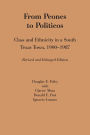 From Peones to Politicos: Class and Ethnicity in a South Texas Town, 1900-1987