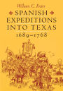 Spanish Expeditions into Texas, 1689-1768 / Edition 1