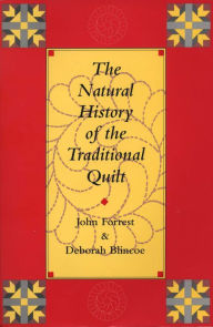 Title: The Natural History of the Traditional Quilt, Author: John Forrest