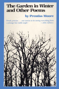 Title: The Garden in Winter and Other Poems, Author: Prentiss Moore