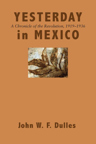 Yesterday in Mexico: A Chronicle of the Revolution, 1919-1936
