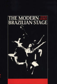 Title: The Modern Brazilian Stage, Author: David George