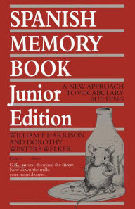 Title: Spanish Memory Book: A New Approach to Vocabulary Building, Junior Edition, Author: William F. Harrison