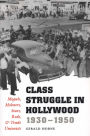 Class Struggle In Hollywood, 1930-1950