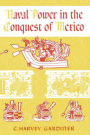 Naval Power in the Conquest of Mexico