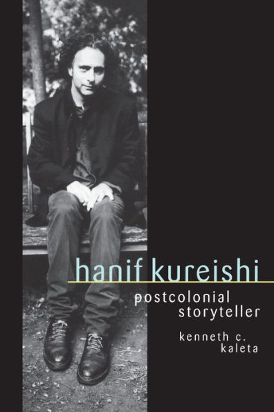 Hanif Kureishi: Postcolonial Storyteller / Edition 1