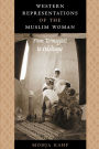 Western Representations of the Muslim Woman: From Termagant to Odalisque / Edition 1