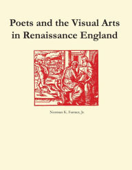 Title: Poets and the Visual Arts in Renaissance England, Author: Norman K. Farmer Jr.