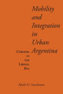 Mobility and Integration in Urban Argentina: C rdoba in the Liberal Era