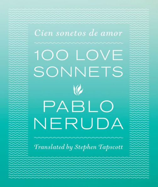 One Hundred Love Sonnets: Cien sonetos de amor