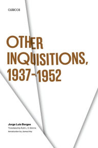 Title: Other Inquisitions, 1937-1952, Author: Jorge Luis Borges