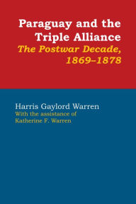 Paraguay and the Triple Alliance: The Postwar Decade, 1869-1878