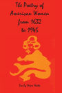 The Poetry Of American Women From 1632 To 1945