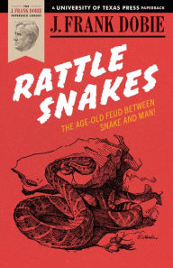 Title: Rattlesnakes, Author: J. Frank Dobie