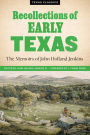 Recollections of Early Texas: The Memoirs of John Holland Jenkins