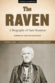 Title: The Raven: A Biography of Sam Houston, Author: Marquis James