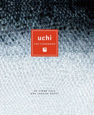 Title: Uchi: The Cookbook, Author: Tyson Cole
