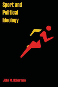 Title: Sport and Political Ideology, Author: John Hoberman