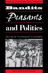 Title: Bandits, Peasants, and Politics: The Case of 